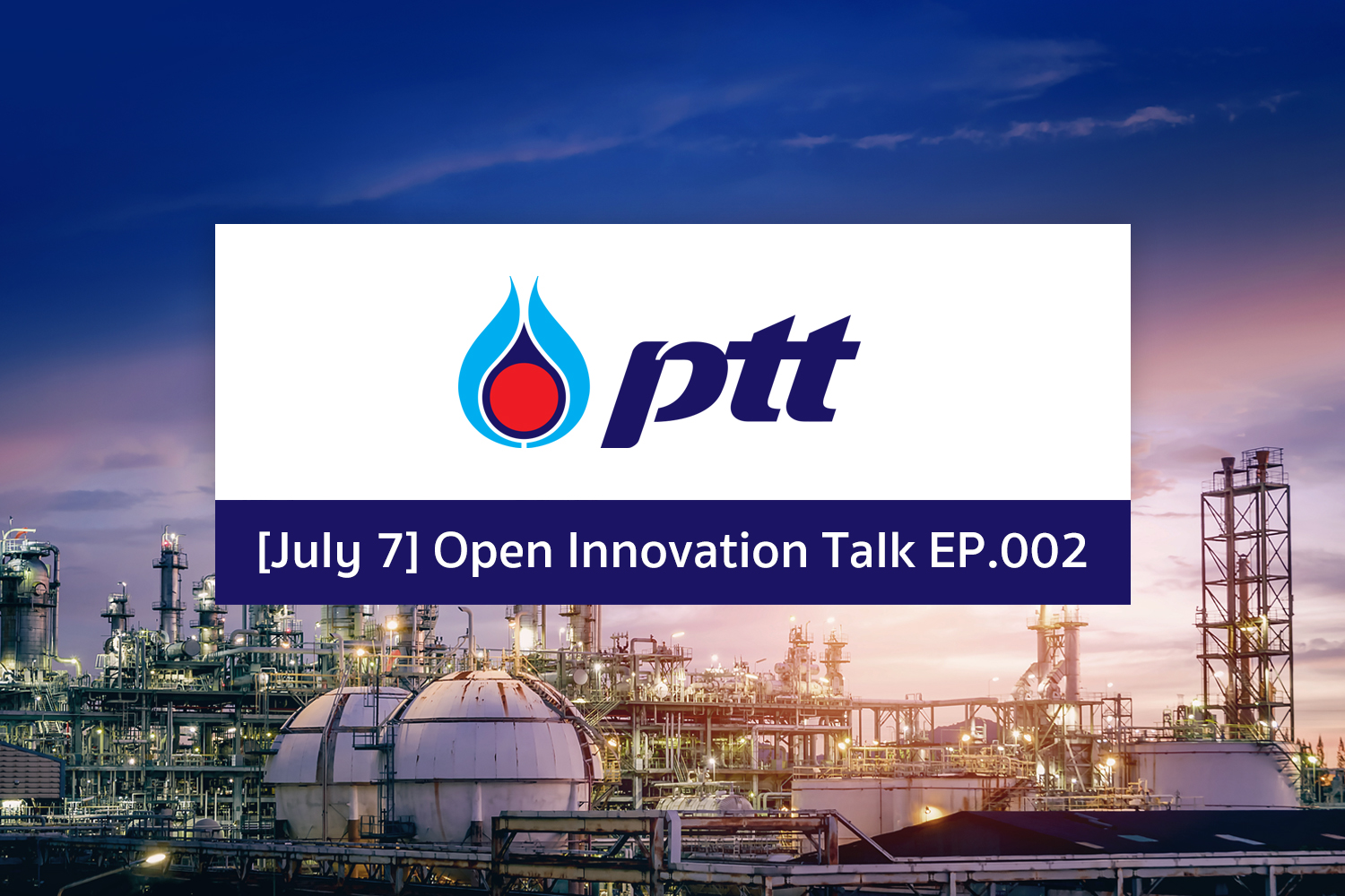 [July 7] Open Innovation Talk EP.002 | PTT Public Company Limited *日本人向けセミナーのメイン画像